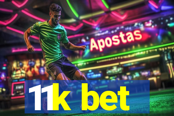 11k bet